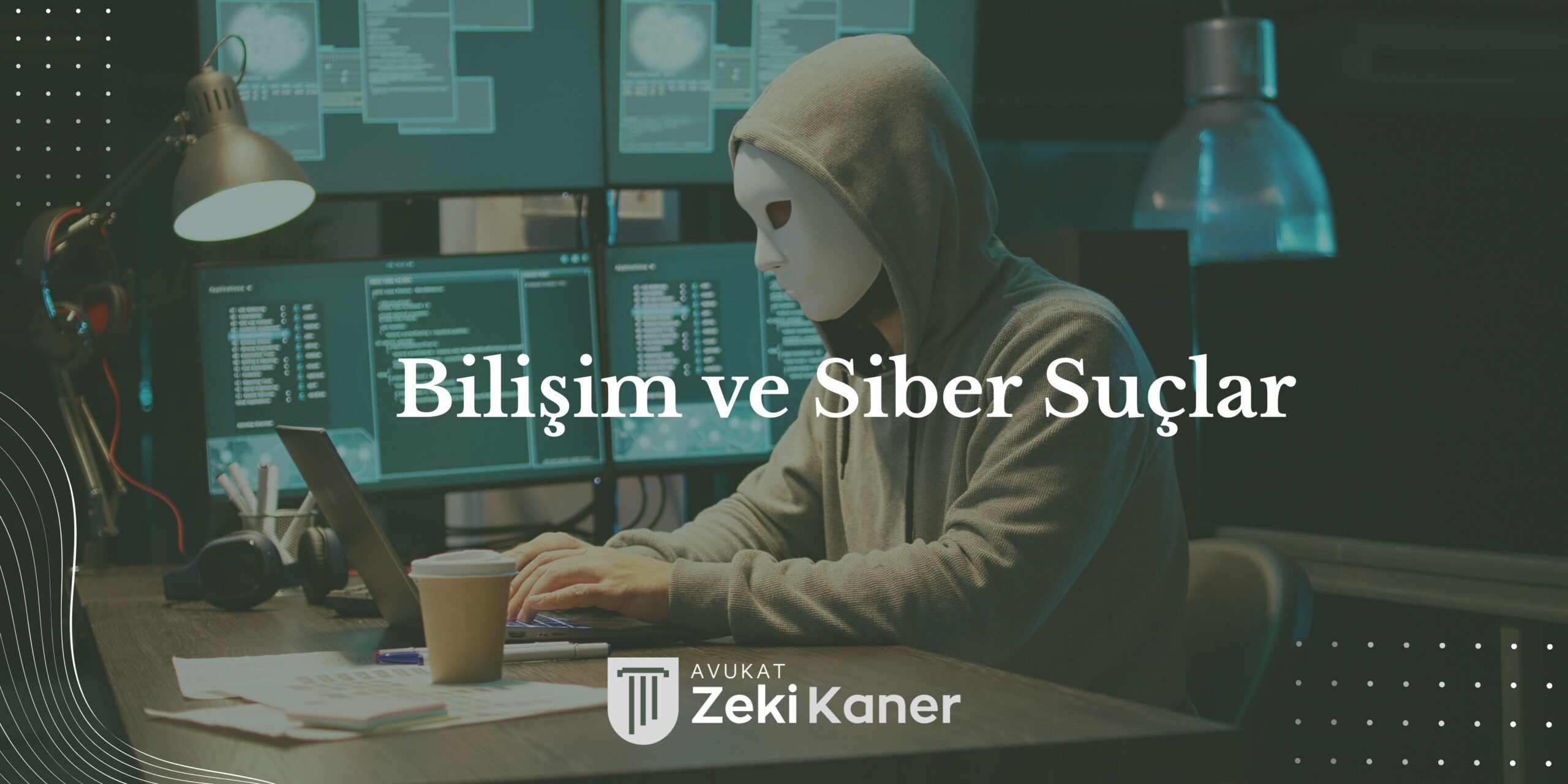 Bilişim ve Siber Suçlar Bilişim ve siber suçlar - Bursa bilişim avukatı
